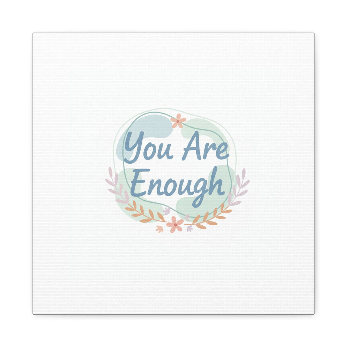 You Are Enough Canvas, Mental Health Art | Supportive Affirmation Wall Decor