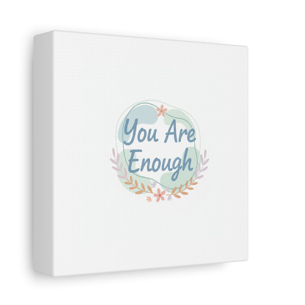 You Are Enough Canvas, Mental Health Art | Supportive Affirmation Wall Decor
