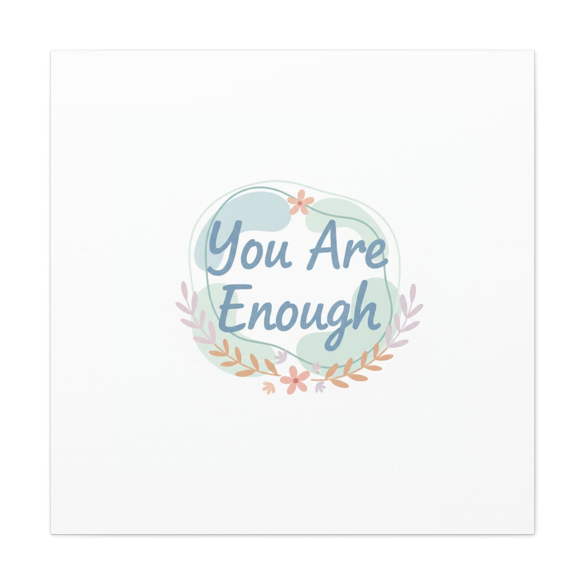 You Are Enough Canvas, Mental Health Art | Supportive Affirmation Wall Decor