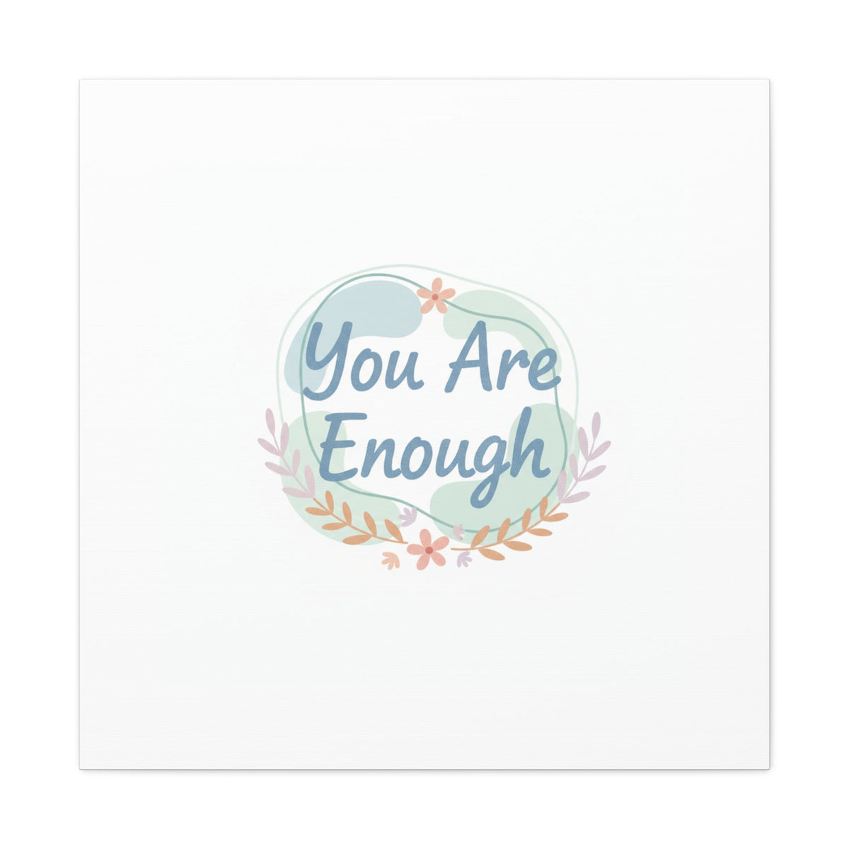 You Are Enough Canvas, Mental Health Art | Supportive Affirmation Wall Decor