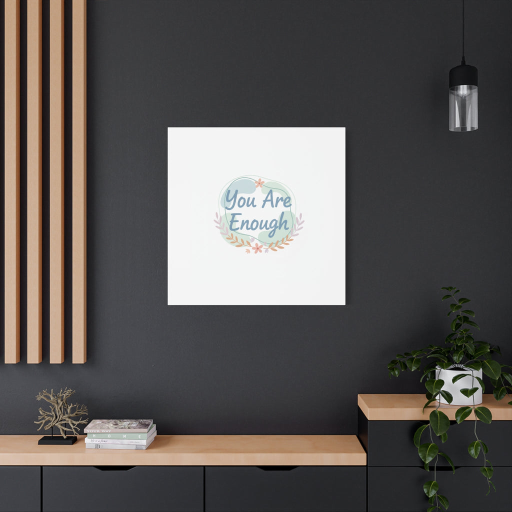 You Are Enough Canvas, Mental Health Art | Supportive Affirmation Wall Decor