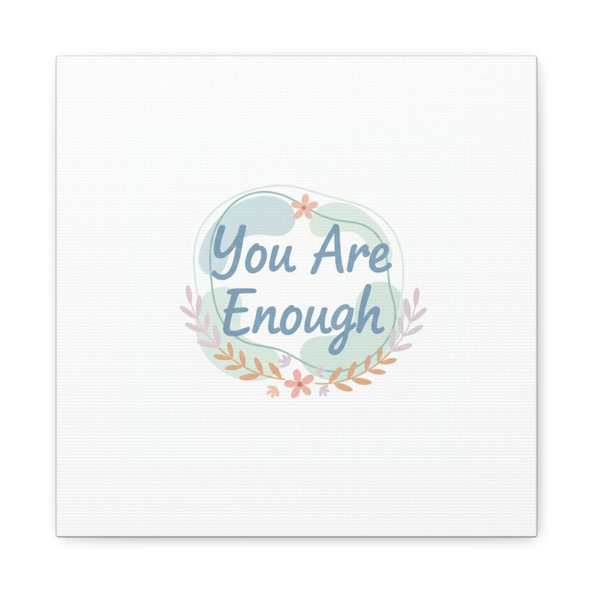 You Are Enough Canvas, Mental Health Art | Supportive Affirmation Wall Decor