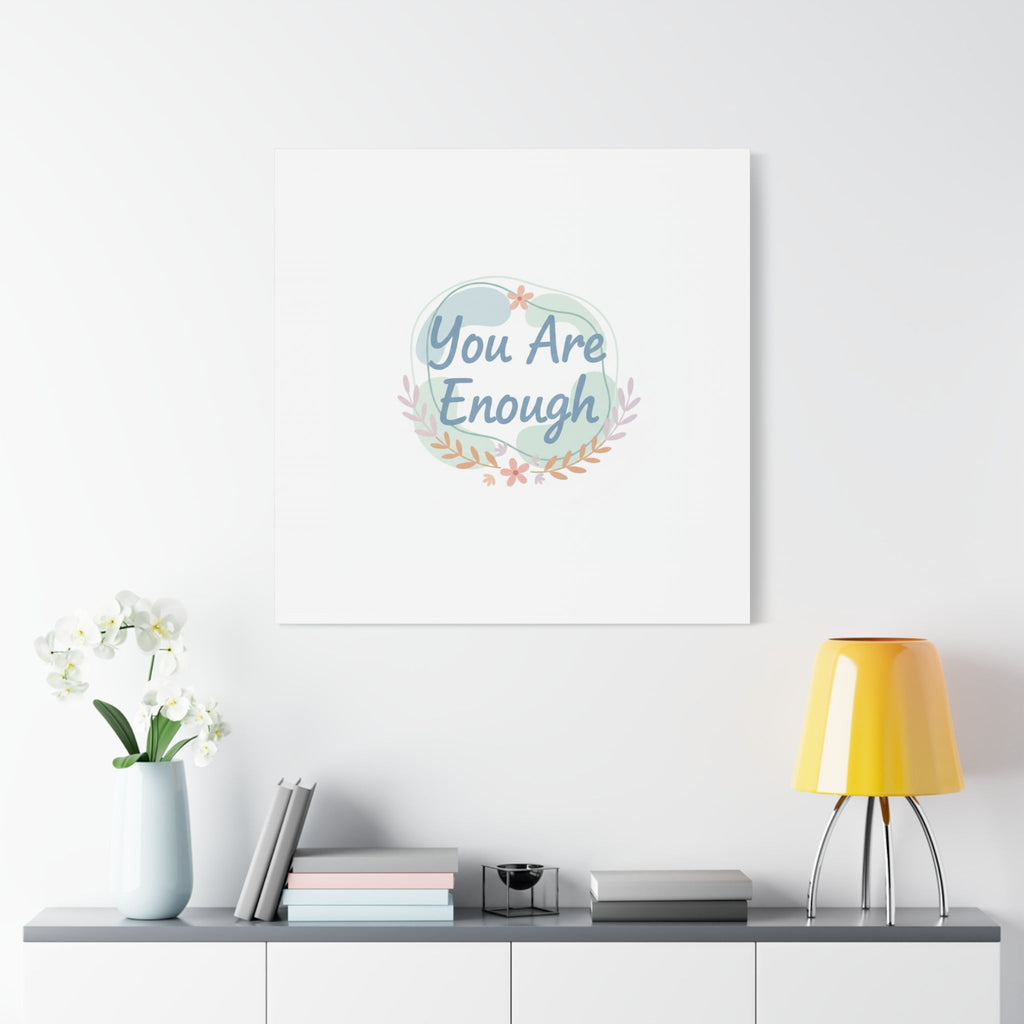 You Are Enough Canvas, Mental Health Art | Supportive Affirmation Wall Decor