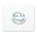 You Are Enough Canvas, Mental Health Art | Supportive Affirmation Wall Decor