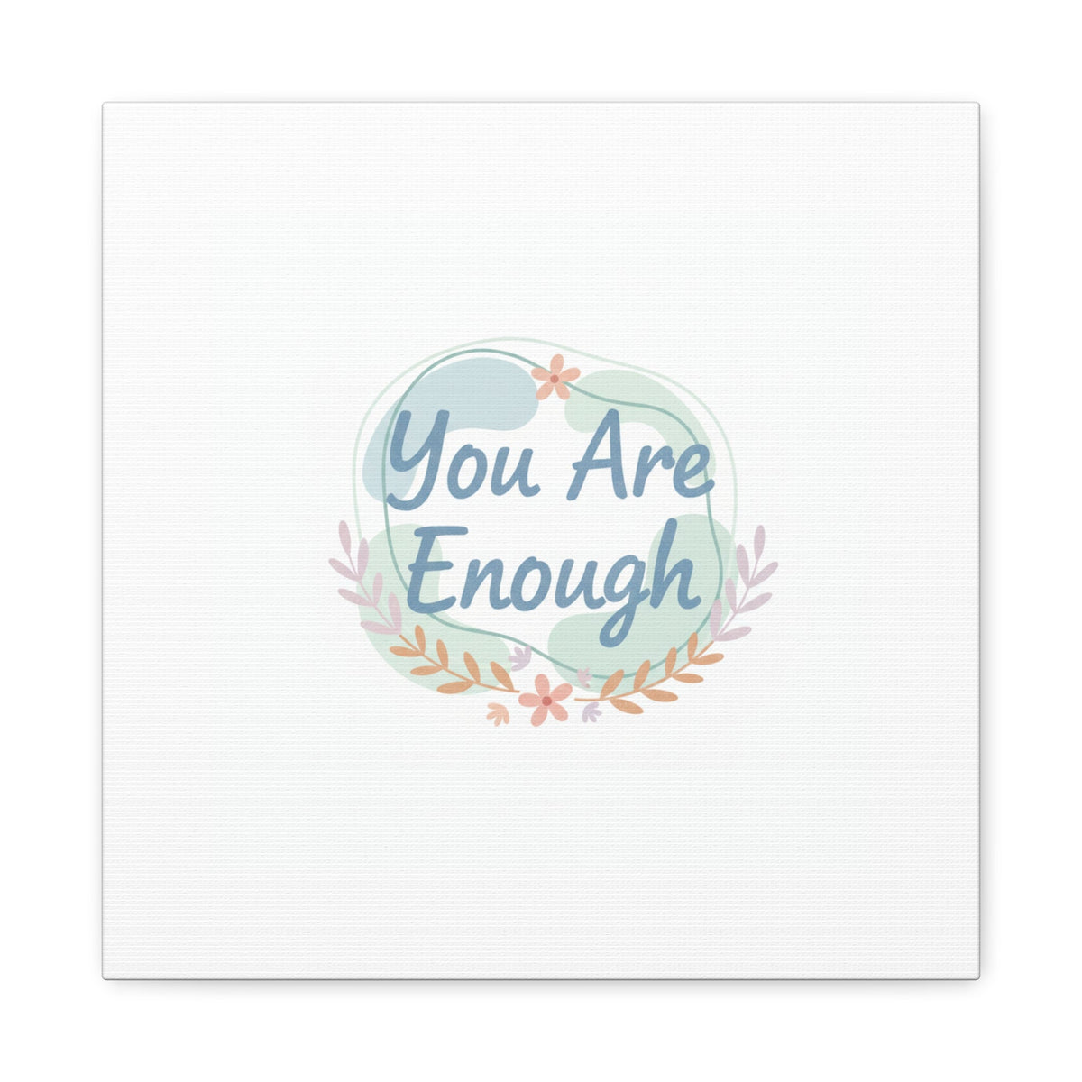 You Are Enough Canvas, Mental Health Art | Supportive Affirmation Wall Decor