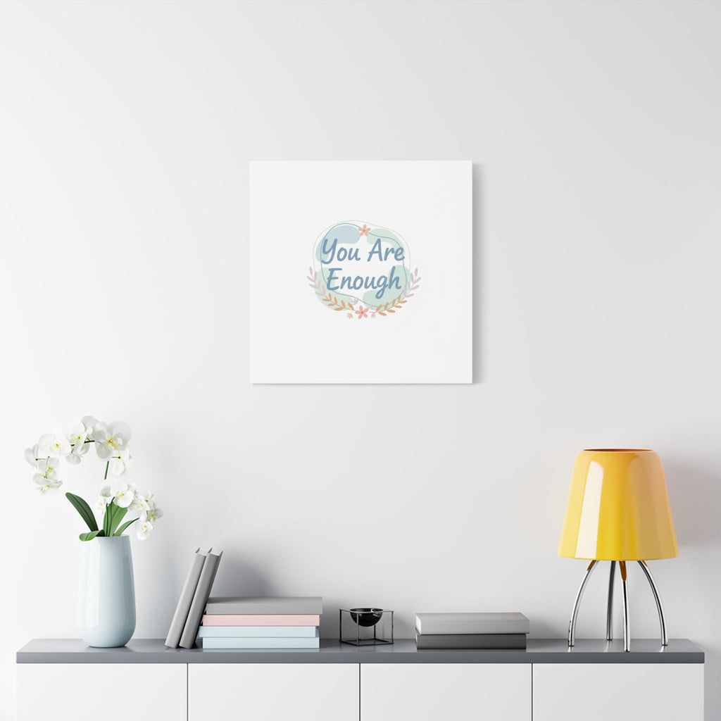 You Are Enough Canvas, Mental Health Art | Supportive Affirmation Wall Decor