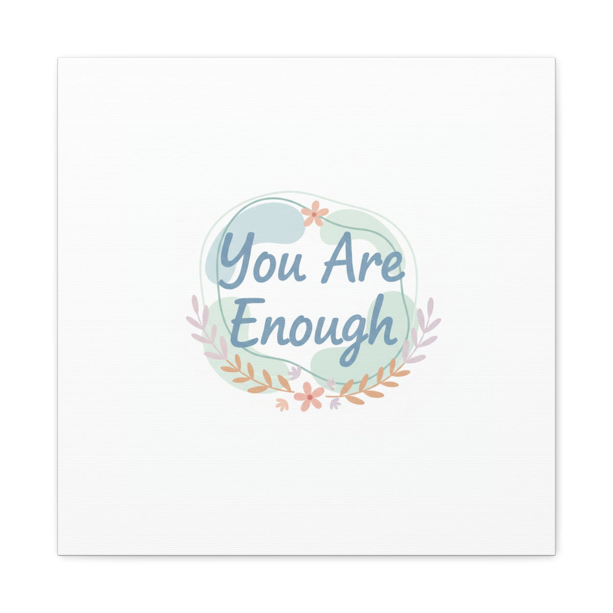 You Are Enough Canvas, Mental Health Art | Supportive Affirmation Wall Decor