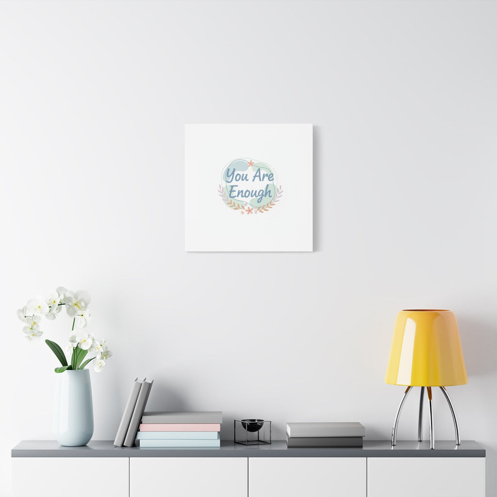 You Are Enough Canvas, Mental Health Art | Supportive Affirmation Wall Decor