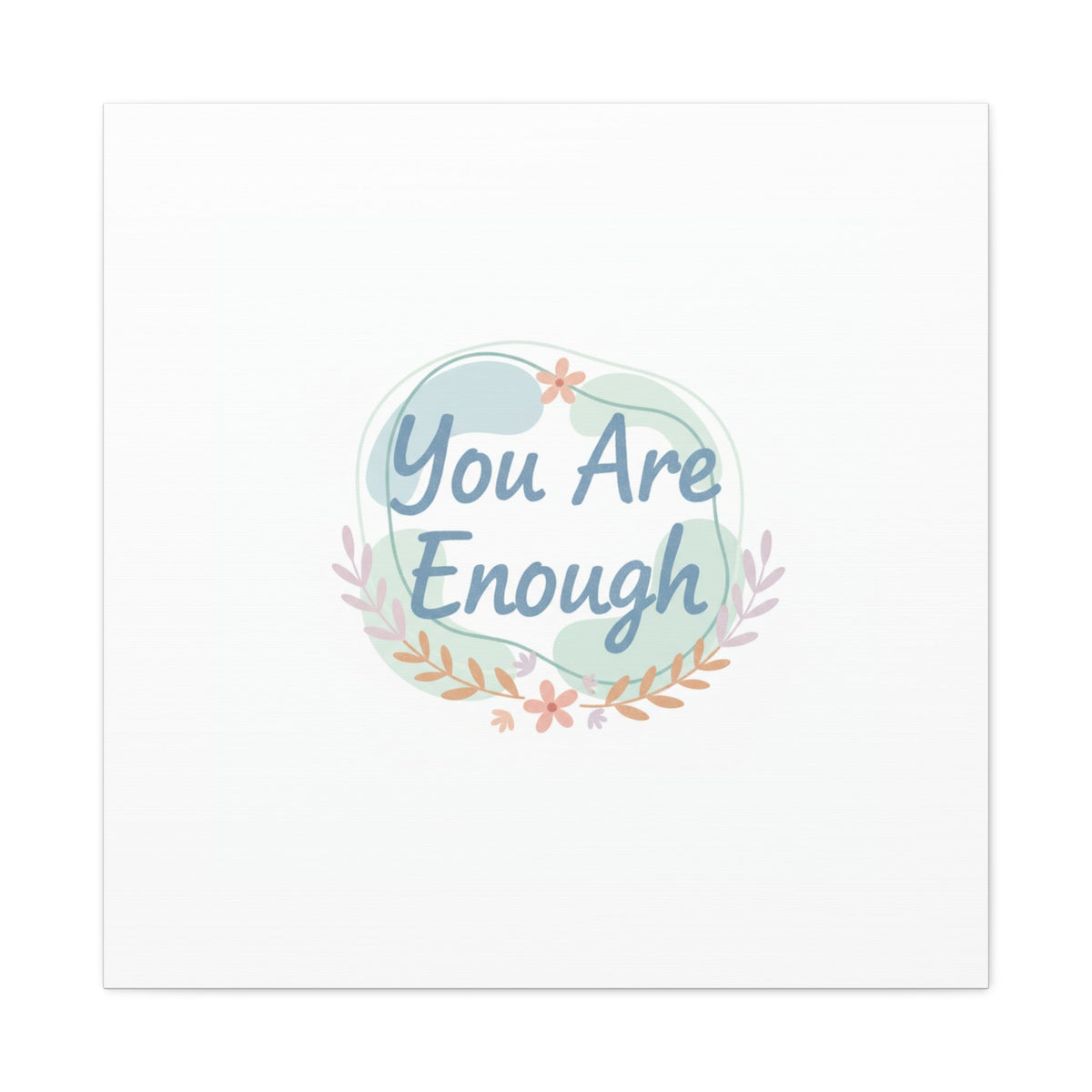 You Are Enough Canvas, Mental Health Art | Supportive Affirmation Wall Decor