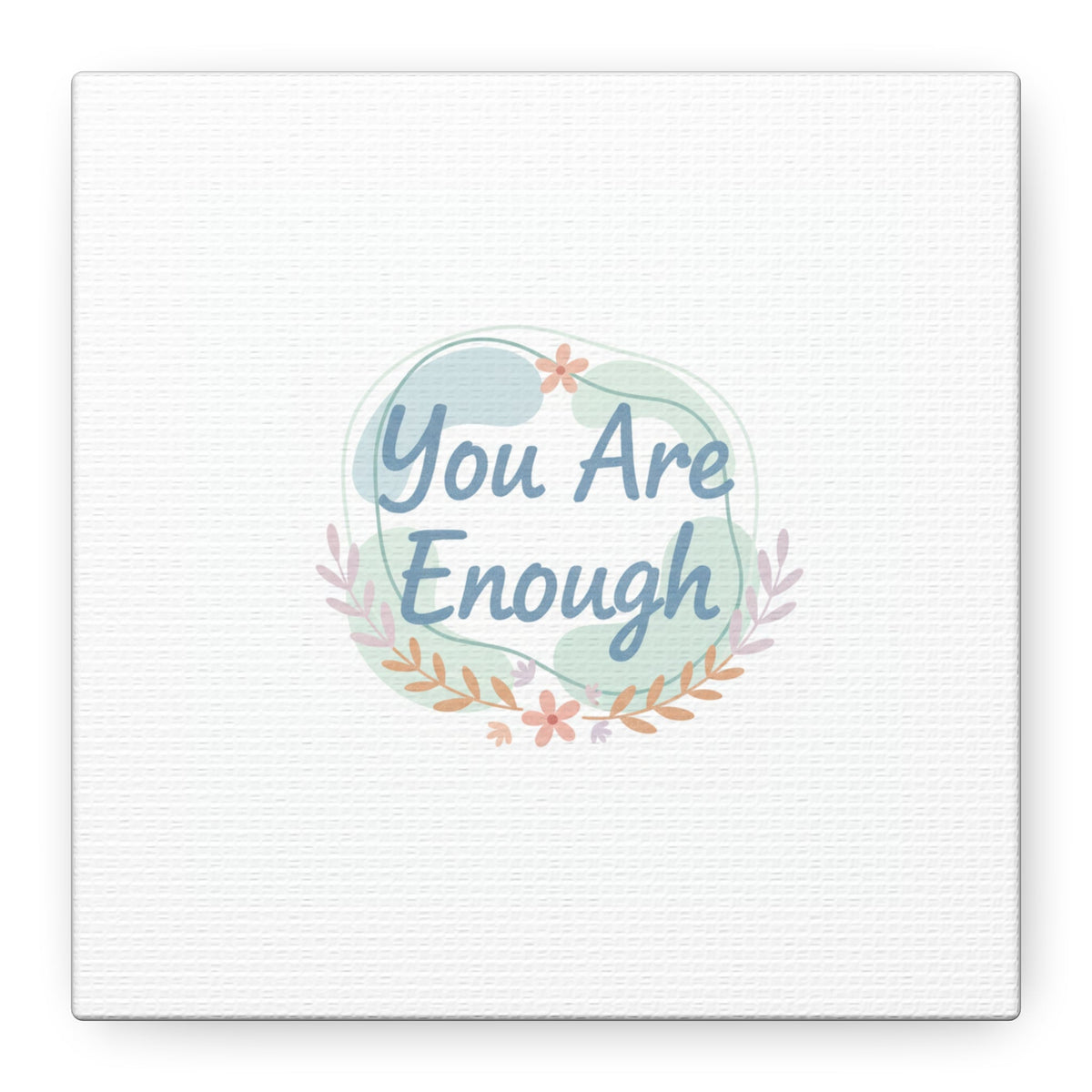 You Are Enough Canvas, Mental Health Art | Supportive Affirmation Wall Decor