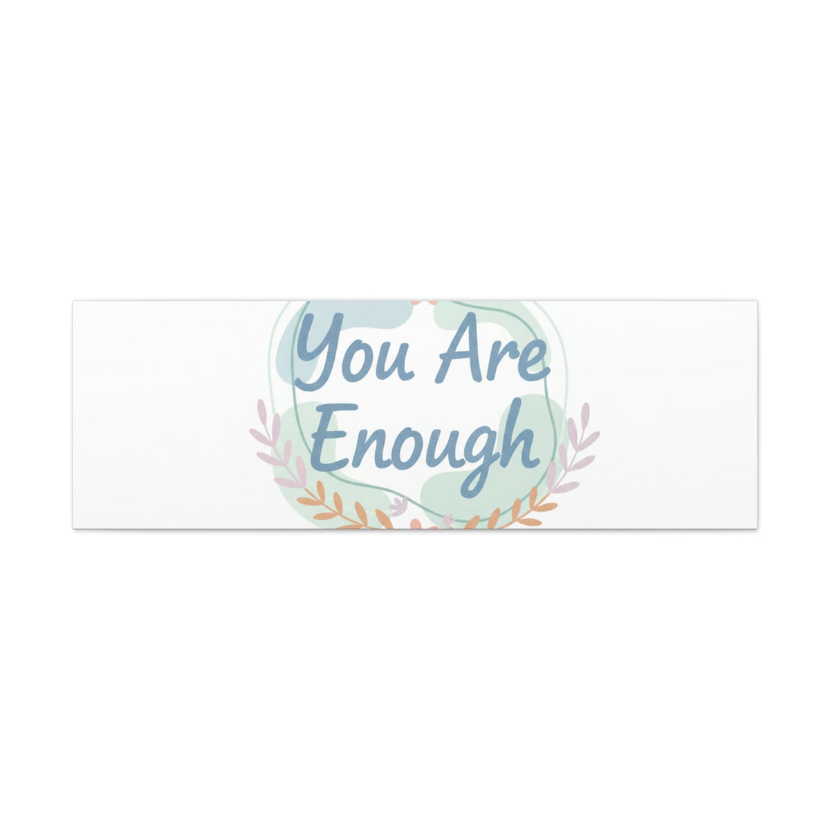 You Are Enough Canvas, Mental Health Art | Supportive Affirmation Wall Decor