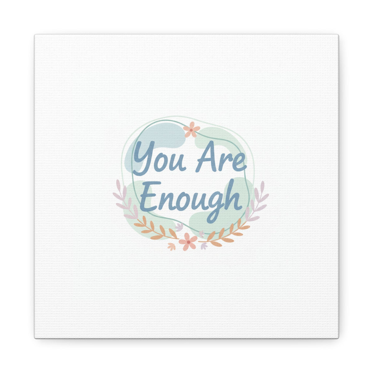 You Are Enough Canvas, Mental Health Art | Supportive Affirmation Wall Decor